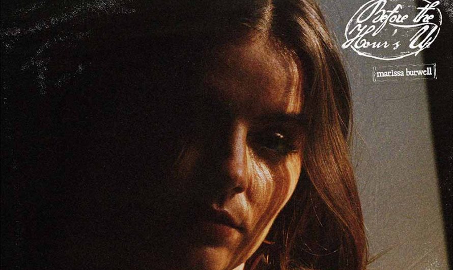 Marissa Burwell – Before The Hour’s Up