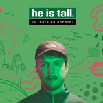 He Is Tall. - Is There an Encore?
