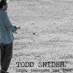 Todd Snider - High, Lonesome, and then Some.