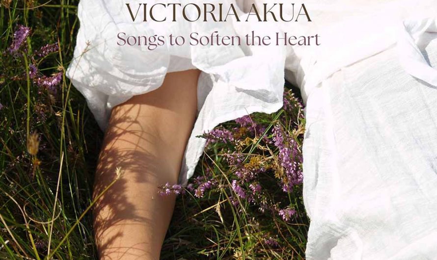 Victoria Akua – Songs to Soften the Heart