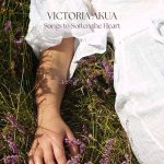 Victoria Akua - Songs To Soften The Heart