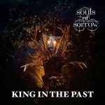 Souls of Sorrow - King In The Past