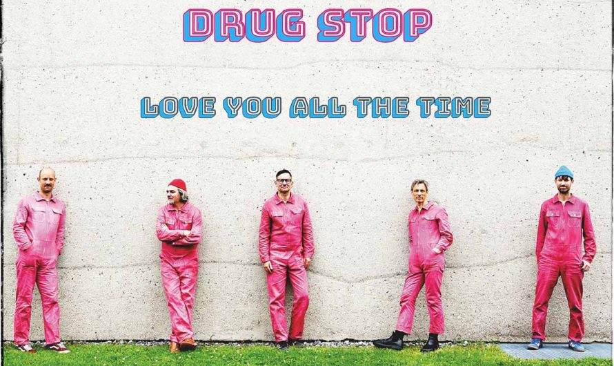 Drug Stop – Love You All The Time