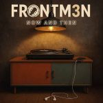 Frontm3n - Now and Then