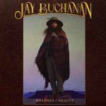 Jay Buchanan - Weapons of Beauty