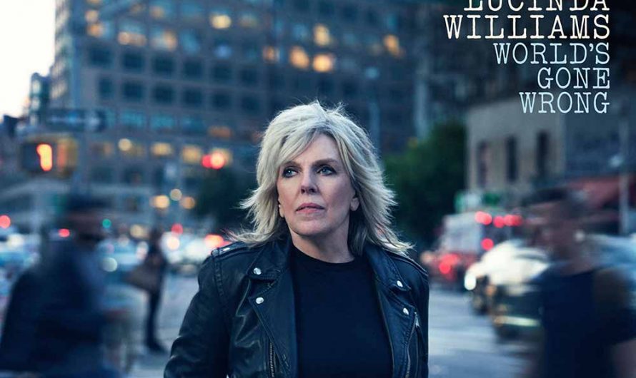 Lucinda Williams – World’s Gone Wrong