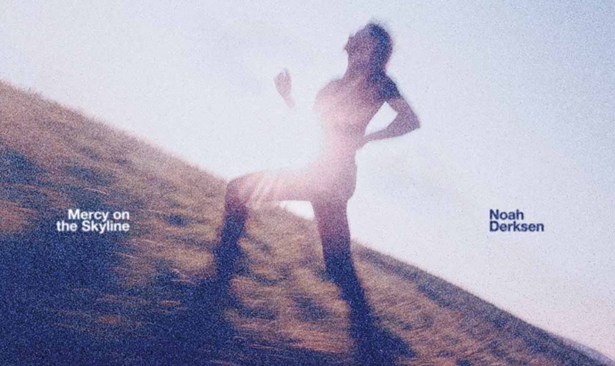 Noah Derksen – Mercy On The Skyline