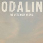 Kodaline - We Were Only Young